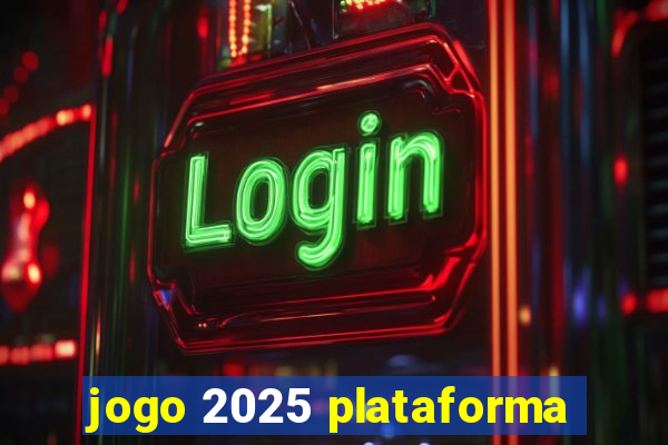 jogo 2025 plataforma